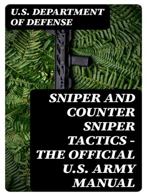 cover image of Sniper and Counter Sniper Tactics--The Official U.S. Army Manual